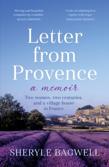 Letter from Provence - Two women, two centuries, and a village house in France