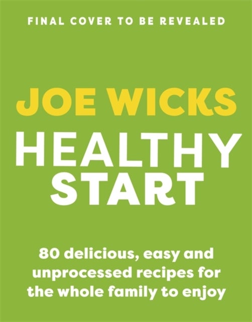 Healthy Start - Fresh and fuss-free meals for all the family