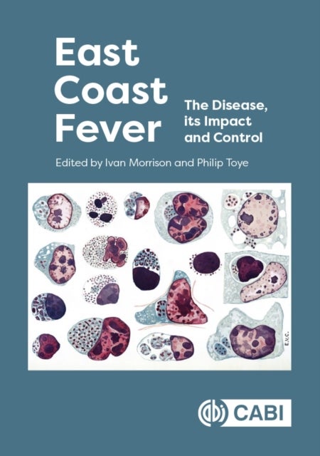 East Coast Fever - The Disease, its Impact and Control