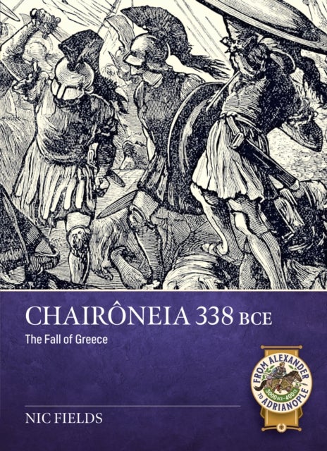 Chaironeia 338 BCE - The Fall of Greece