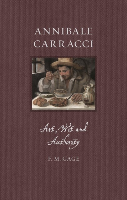 Annibale Carracci - Art, Wit and Authority