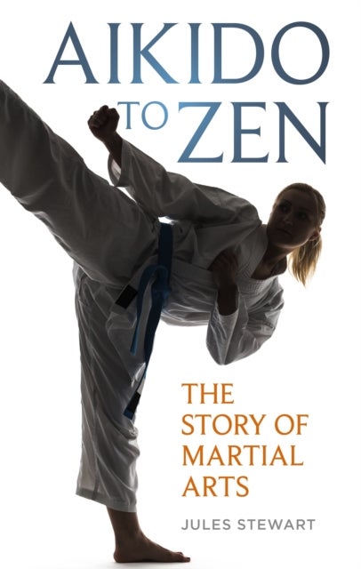 Aikido to Zen - The Story of Martial Arts