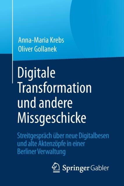Digitale Transformation und andere Missgeschicke - Streitgesprach uber neue Digitalbesen und alte Aktenzopfe in einer Berliner Verwaltung