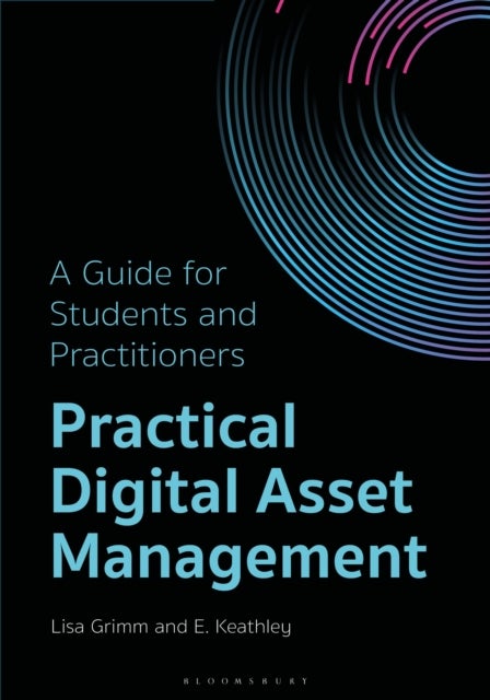 Practical Digital Asset Management - A Guide for Students and Practitioners