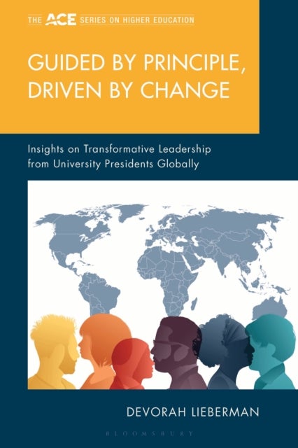 Guided by Principle, Driven by Change - Insights on Transformative Leadership from University Presidents Globally