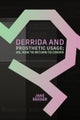 Derrida and Prosthetic Usage; or, How to Return to Cinder