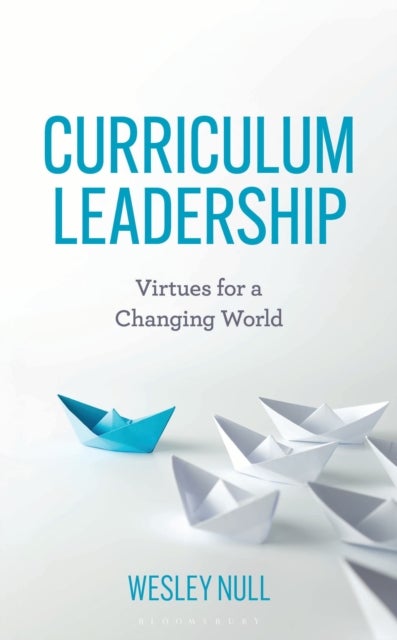 Curriculum Leadership - Virtues for a Changing World