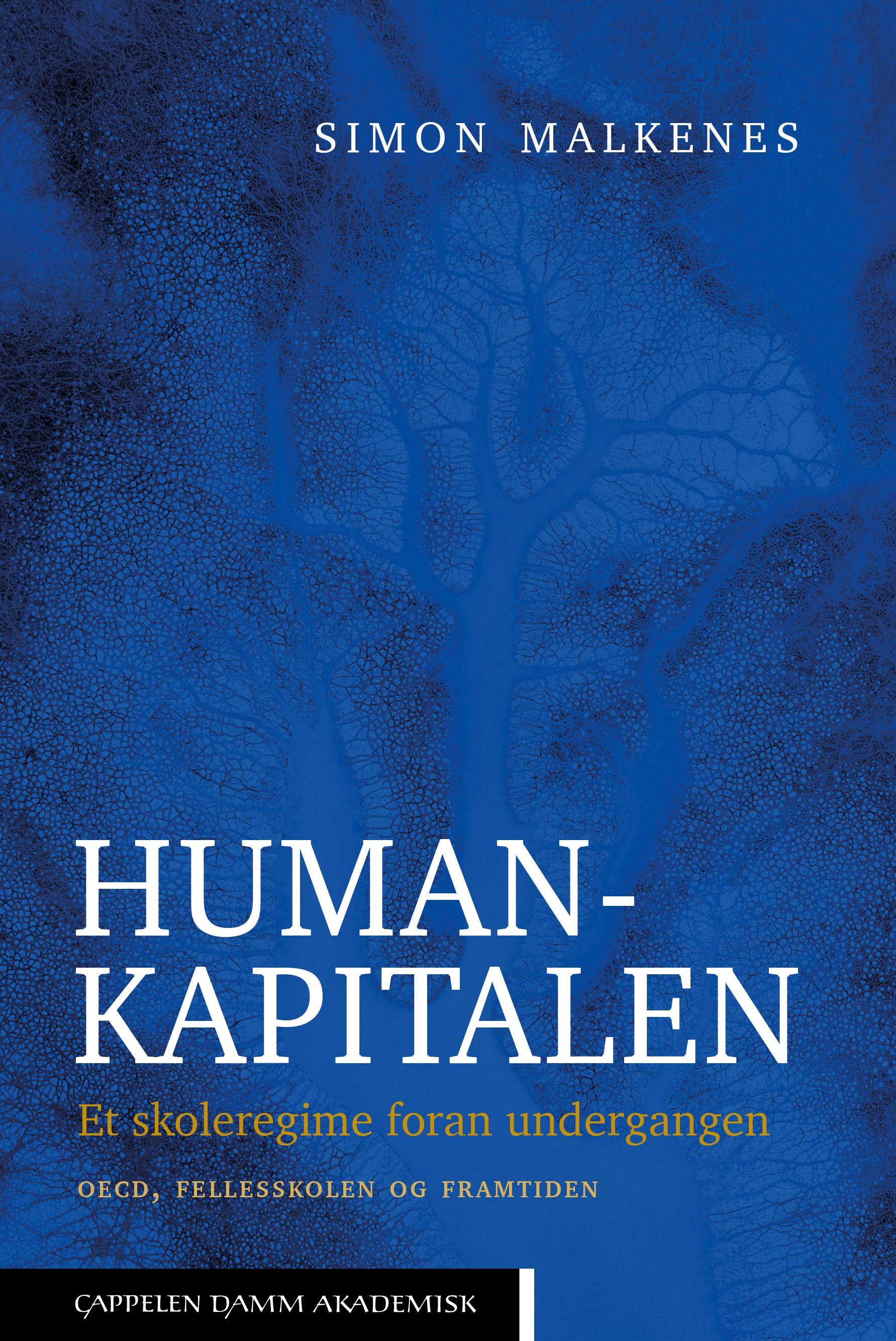 Humankapitalen - et skoleregime foran undergangen. OECD, fellesskolen og fremtiden