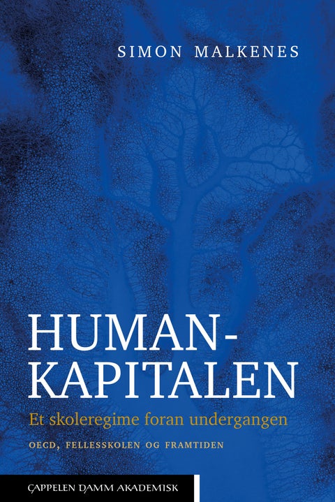 Humankapitalen - et skoleregime foran undergangen. OECD, fellesskolen og fremtiden