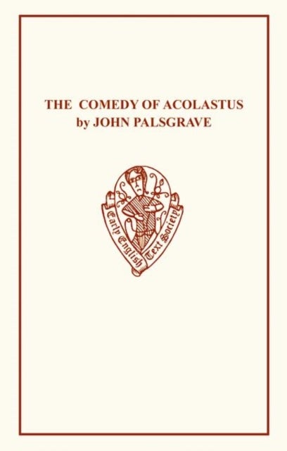 John Palsgrave: Comedy Acolast