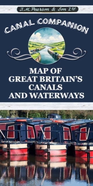 Canal Companion Map of Great Britain' s Canals & Waterways