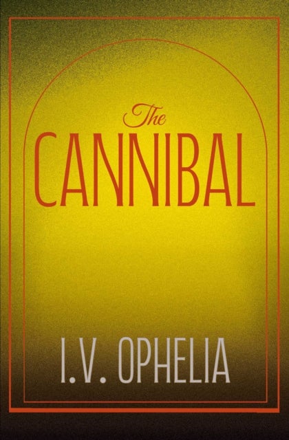 The Cannibal - the explosive finale to The Poisoner trilogy