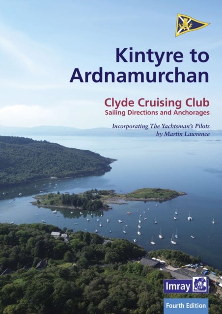 CCC Sailing Directions - Kintyre to Ardnamurchan - Clyde Cruising Club Sailing Directions and Anchorages
