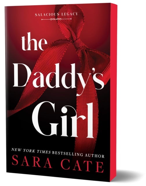 Daddy''s Girl - A Billionaire Forbidden Age Gap Romance (Salacious Legacy Book 3)