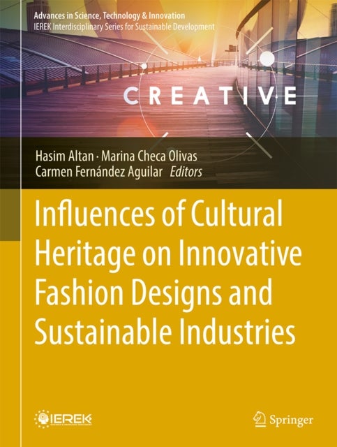 Influences of Cultural Heritage on Innovative Fashion Designs and Sustainable Industries