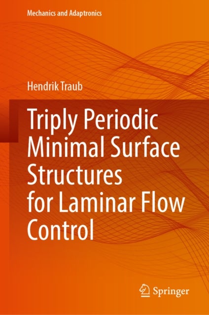 Triply Periodic Minimal Surface Structures for Laminar Flow Control