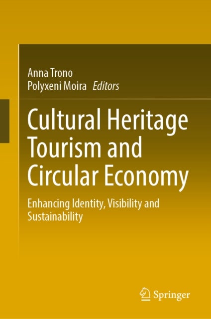 Cultural Heritage Tourism and Circular Economy - Enhancing Identity, Visibility and Sustainability