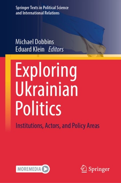 Exploring Ukrainian Politics - Institutions, Actors, and Policy Areas