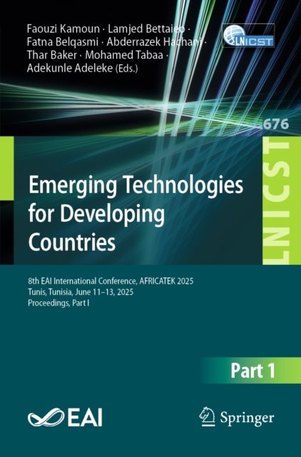 Emerging Technologies for Developing Countries - 8th EAI International Conference, AFRICATEK 2025, Tunis, Tunisia, June 11–13, 2025, Proceedings, Part I