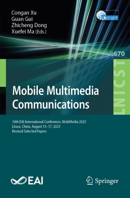 Mobile Multimedia Communications - 18th EAI International Conference, MobiMedia 2025, Lhasa, China, August 15–17, 2025, Revised Selected Papers