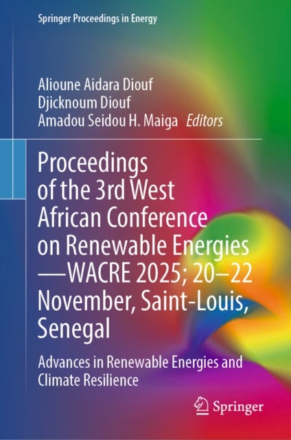 Proceedings of the 3rd West African Conference on Renewable Energies—WACRE 2025; 20–22 November, Saint-Louis, Senegal - Advances in Renewable Energies and Climate Resilience