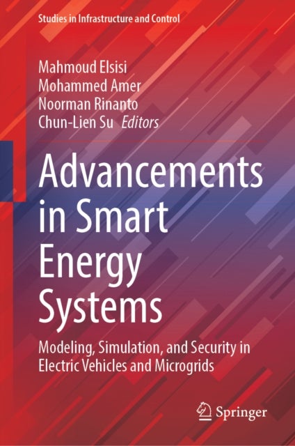Advancements in Smart Energy Systems - Modeling, Simulation, and Security in Electric Vehicles and Microgrids