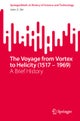 The Voyage from Vortex to Helicity (1517 – 1969)