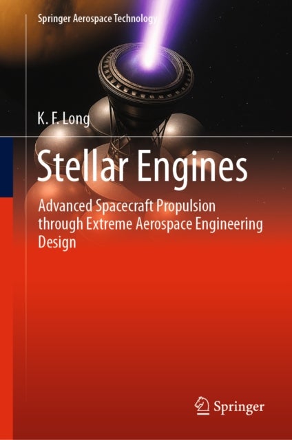 Stellar Engines - Advanced Spacecraft Propulsion through Extreme Aerospace Engineering Design