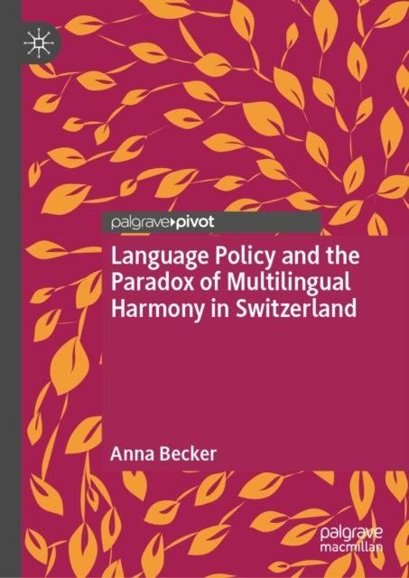 Language Policy and the Paradox of Multilingual Harmony in Switzerland