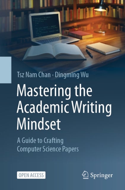 Mastering the Academic Writing Mindset - A Guide to Crafting Computer Science Papers