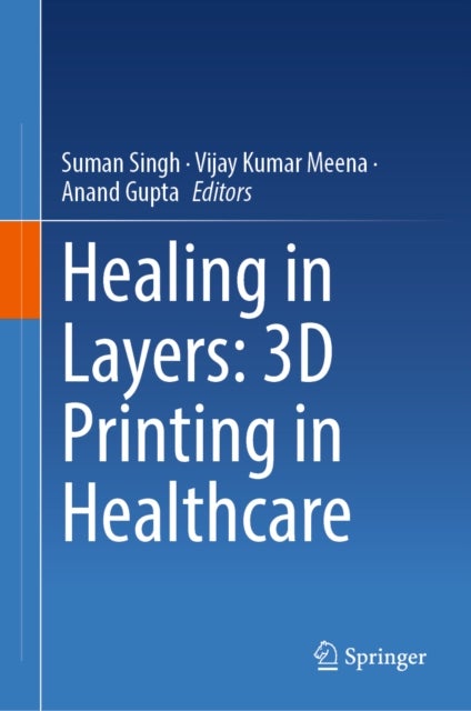 Healing in Layers: 3D Printing in Healthcare