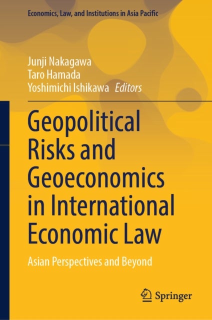 Geopolitical Risks and Geoeconomics in International Economic Law - Asian Perspectives and Beyond