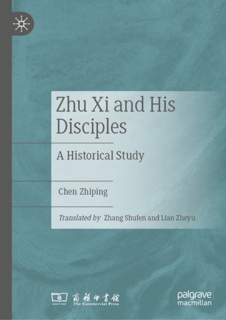 Zhu Xi and His Disciples - A Historical Study
