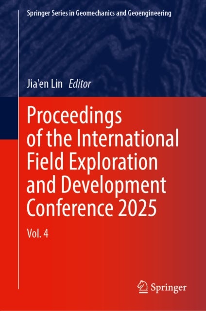 Proceedings of the International Field Exploration and Development Conference 2025 - Volume 4