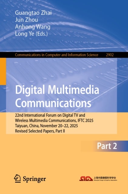 Digital Multimedia Communications - 22nd International Forum on Digital TV and Wireless Multimedia Communications, IFTC 2025, Taiyuan, China, November 20–22, 2025, Revised Selected Papers, Part II