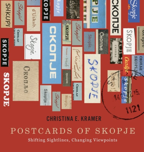 Postcards of Skopje - Shifting Sightlines, Changing Viewpoints