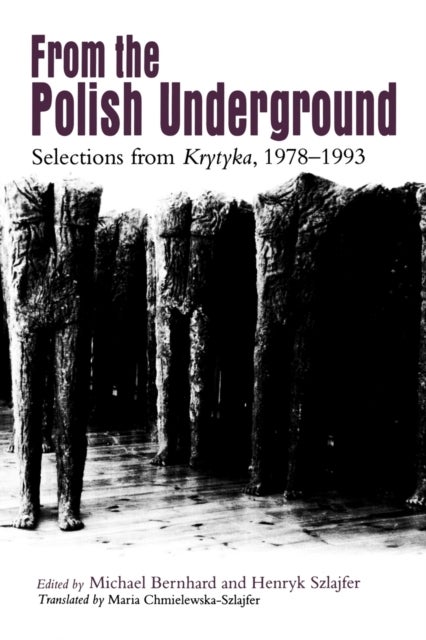 From The Polish Underground - Selections from “Krytyka,” 1978–1993