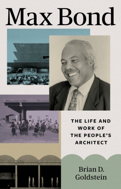 Max Bond - The Life and Work of the People's Architect
