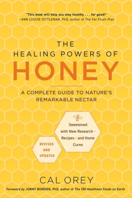 The Healing Powers of Honey: Revised and Updated - A Complete Guide to Nature's Remarkable Nectar