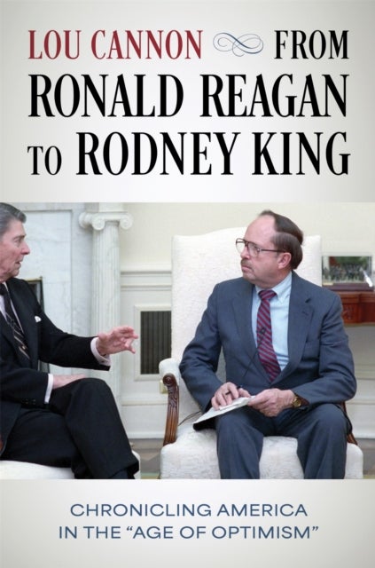 From Ronald Reagan to Rodney King - Chronicling America in the "Age of Optimism"