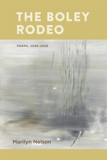 The Boley Rodeo - Poems, 2008–2026