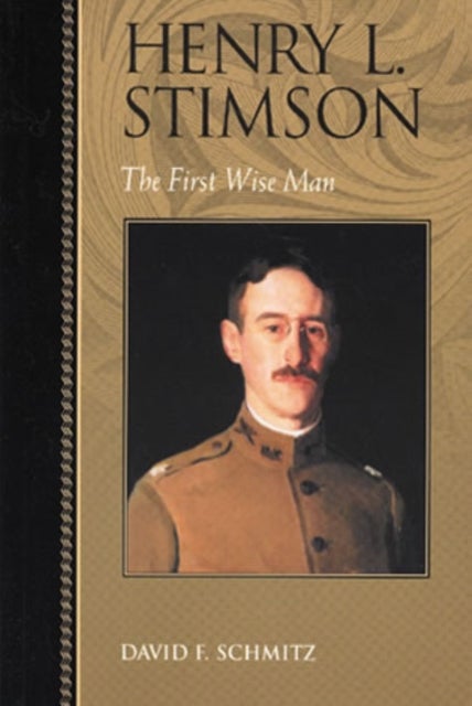 Henry L. Stimson - The First Wise Man