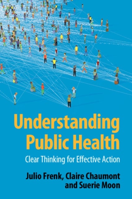 Understanding Public Health - Clear Thinking for Effective Action