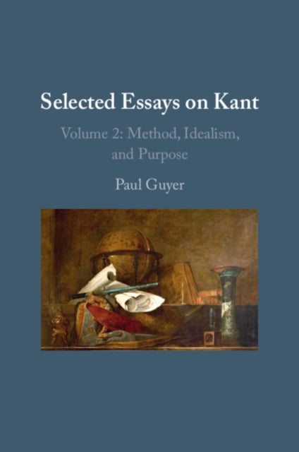 Selected Essays on Kant II: Volume 2 - Method, Idealism, and Purpose