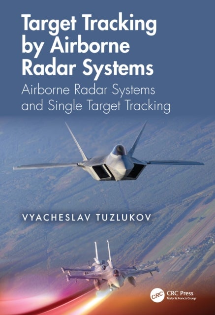 Target Tracking by Airborne Radar Systems - Airborne Radar Systems and Single Target Tracking