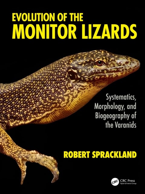 Evolution of the Monitor Lizards - Systematics, Morphology, and Biogeography of the Varanids