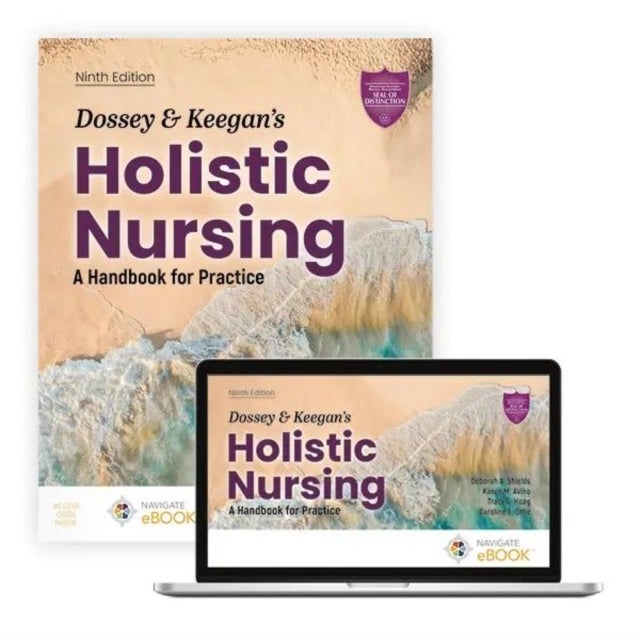 Dossey and Keegan's Holistic Nursing - A Handbook for Practice