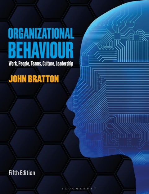 Organizational Behaviour - Work, People, Teams, Culture, Leadership