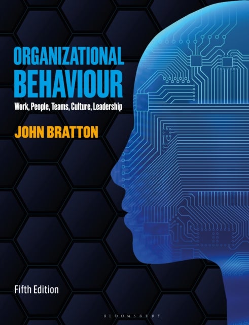 Organizational Behaviour - Work, People, Teams, Culture, Leadership