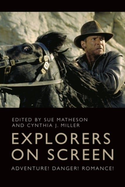 Explorers on Screen - Adventure! Danger! Romance!